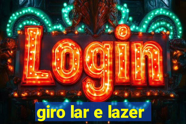 giro lar e lazer